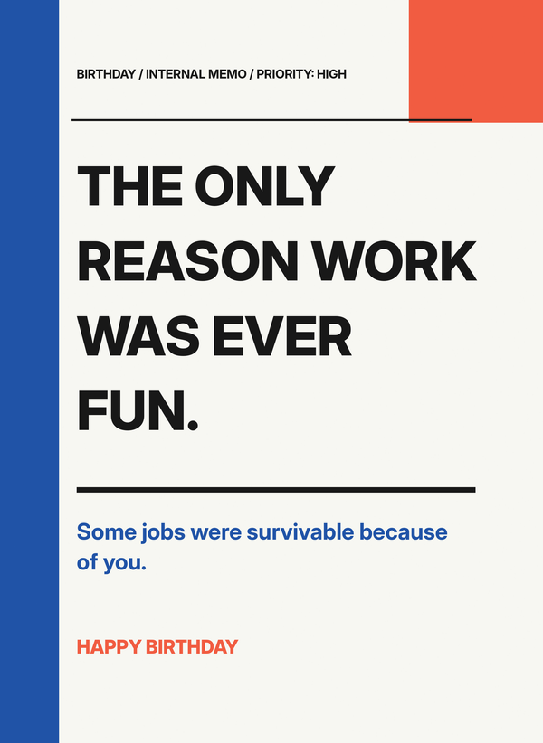 The Only Reason Work Was Ever Fun. front