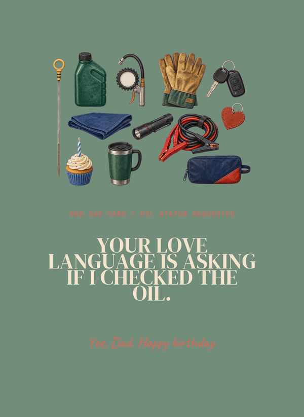Your Love Language Is Asking If I Checked the Oil. front