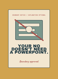 Your No Doesn't Need a PowerPoint.
