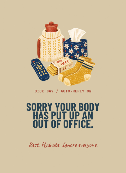 Sorry Your Body Has Put Up an Out of Office.